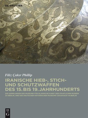 cover image of Iranische Hieb-, Stich- und Schutzwaffen des 15. bis 19. Jahrhunderts